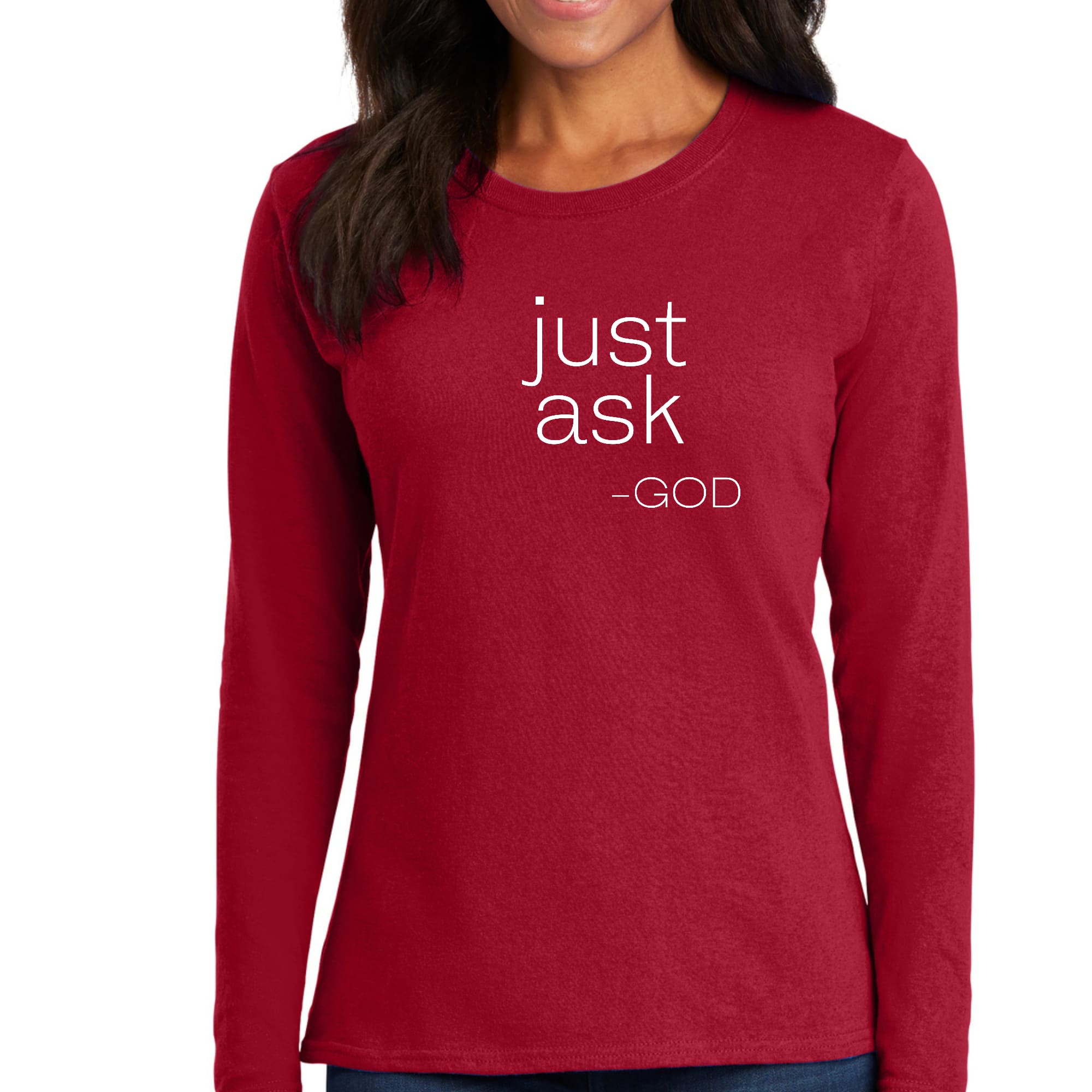 Women's long sleeve graphic T-shirt featuring 'Just Ask-God' inspirational design, made from soft preshrunk cotton.