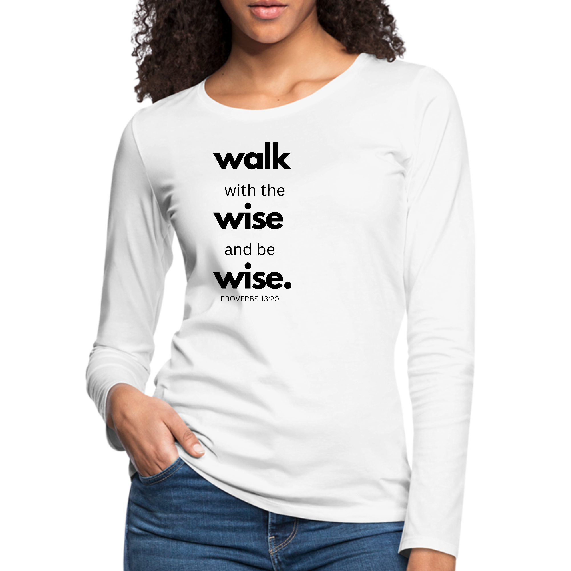 Women's Long Sleeve Graphic T-shirt featuring the quote 'Walk with the Wise and be Wise' in a stylish design.