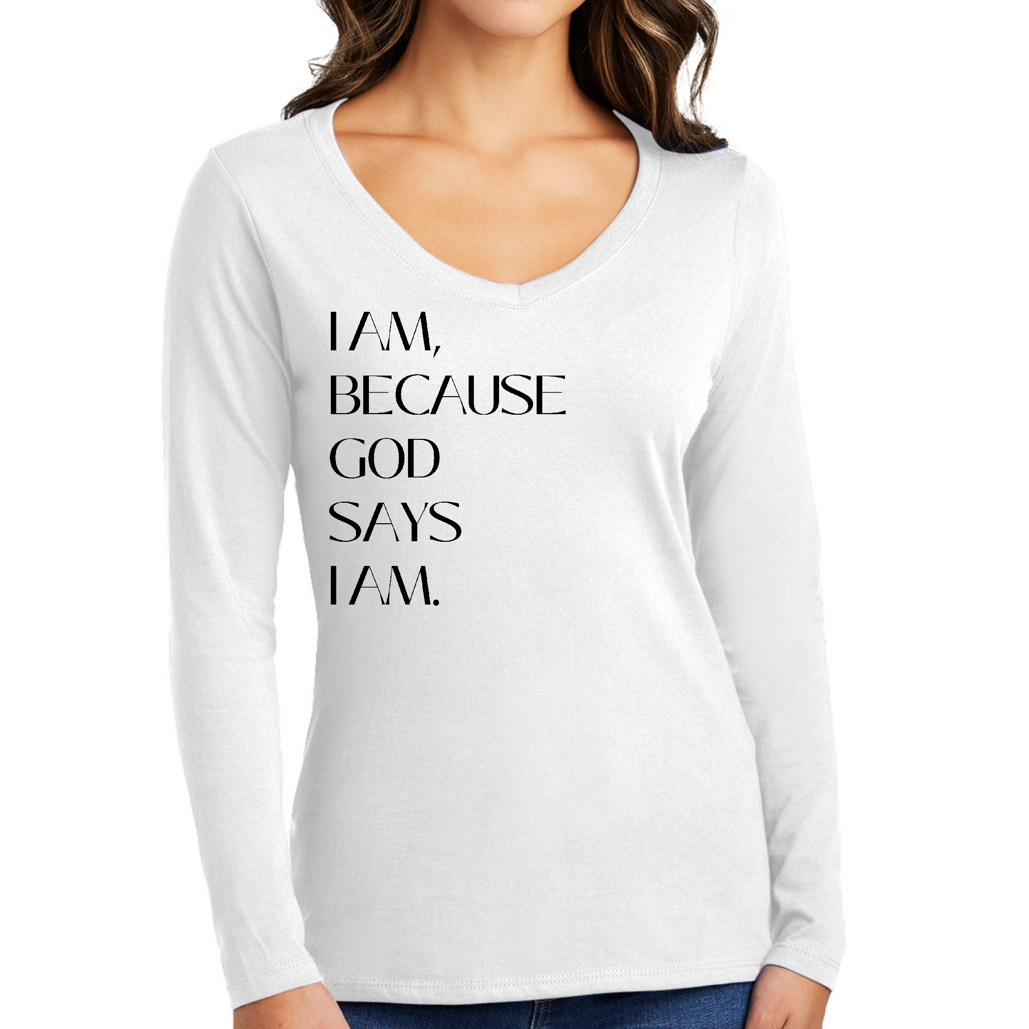 Women's Long Sleeve V-neck Graphic T-shirt featuring the quote 'I Am Because God Says I Am' in a stylish design.