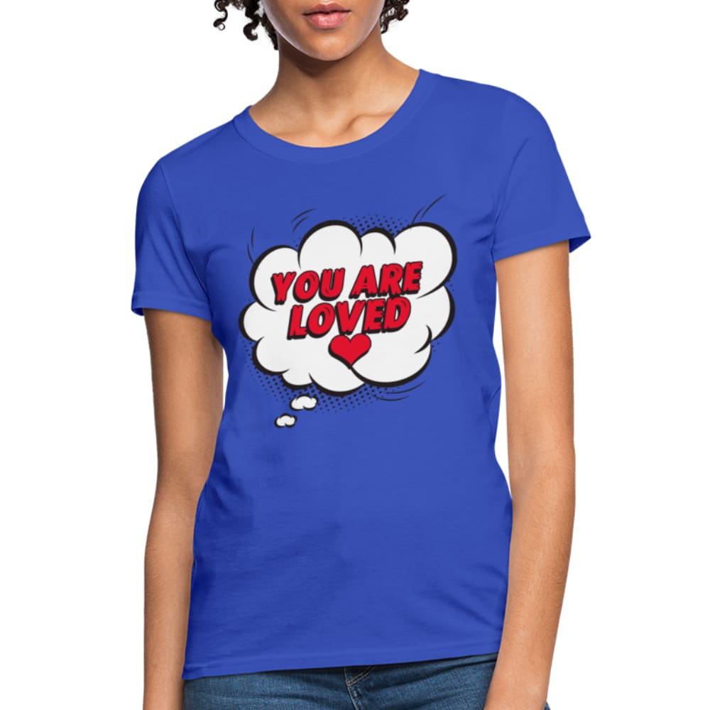 A stylish 'You Are Loved' women's graphic tee in various colors, showcasing its comfortable fit and quality fabric.