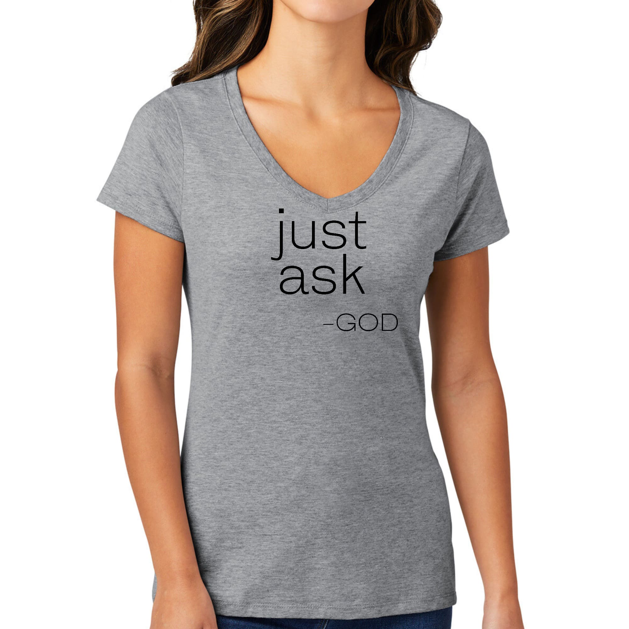 Women's V-neck Graphic T-shirt featuring 'Just Ask-God' statement, made from soft preshrunk cotton, ideal for casual and active wear.