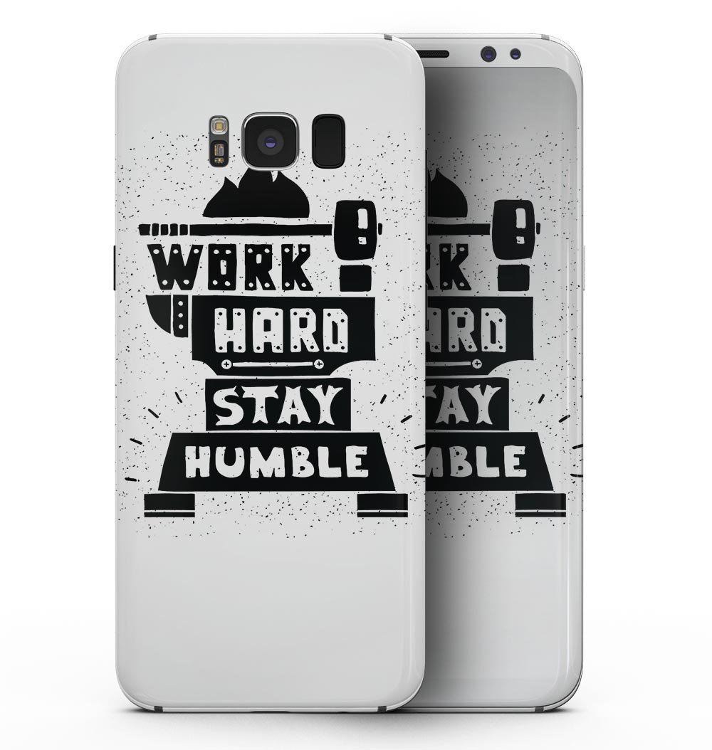 Samsung Galaxy S8 with Work Hard Stay Humble full-body skin kit, showcasing a stylish design and premium vinyl finish.