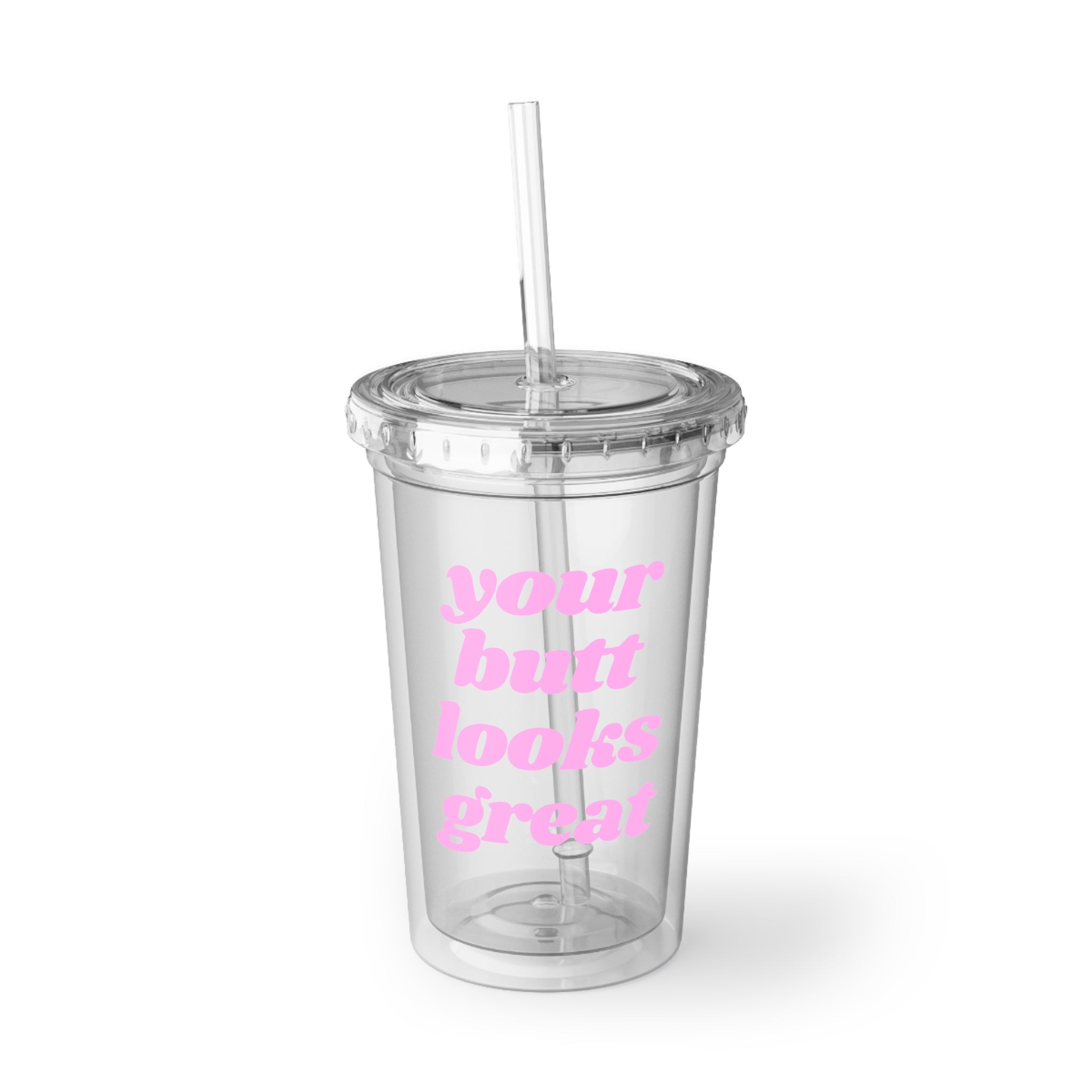 Your Butt Looks Great Tumbler with a stylish design, double-wall insulation, and a plastic lid and straw, perfect for hot and cold beverages.