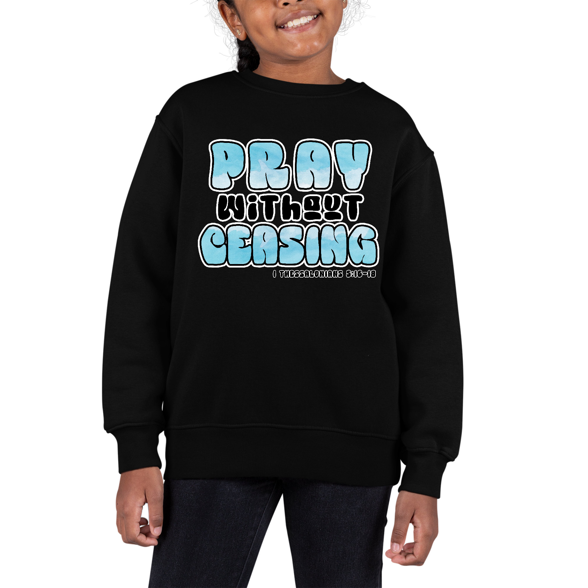 Youth graphic sweatshirt featuring 'Pray Without Ceasing' design, long sleeves, and ribbed collar, perfect for girls.