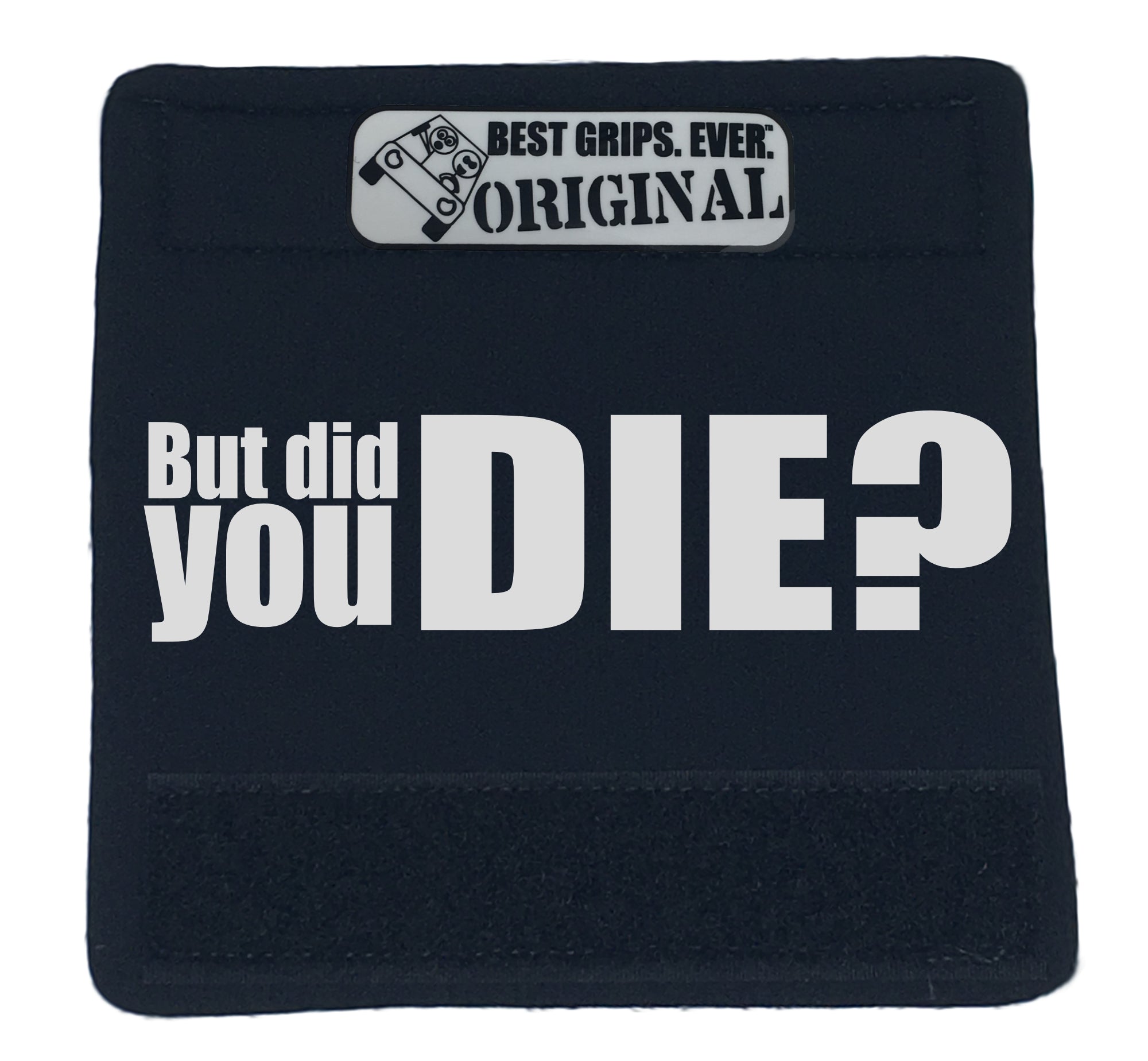 The DID YOU DIE Grip featuring smooth artwork and a super-soft base, designed for comfort and style in vehicles.