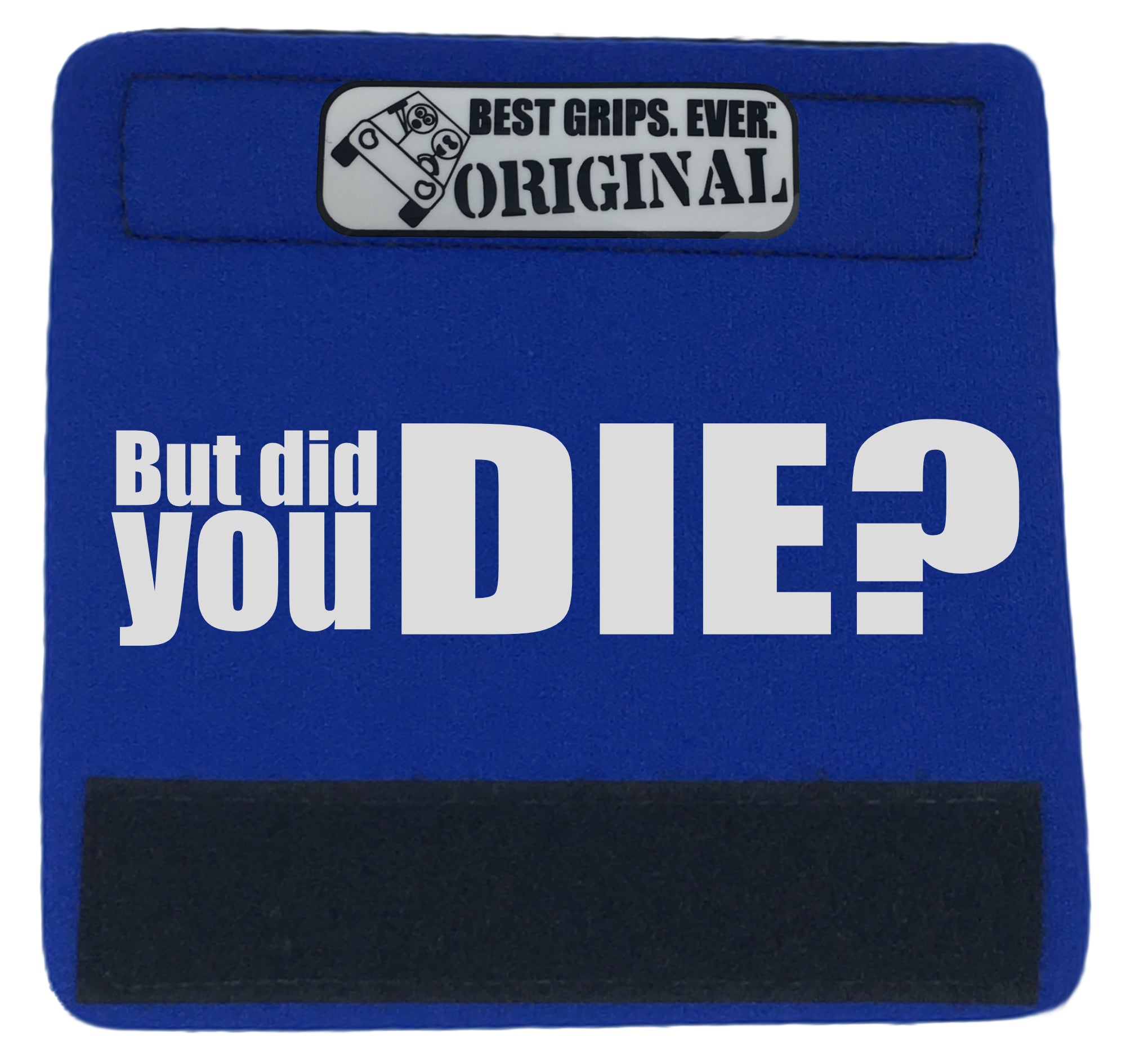 The DID YOU DIE Grip featuring smooth artwork and a super-soft base, designed for comfort and style in vehicles.