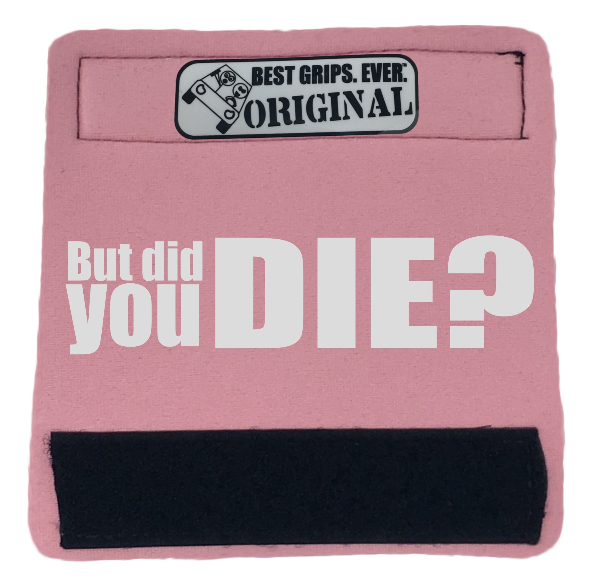 The DID YOU DIE Grip featuring smooth artwork and a super-soft base, designed for comfort and style in vehicles.