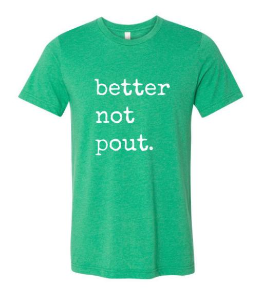 A super soft Better Not Pout Tee in various colors, showcasing its unisex design and 100% cotton fabric.