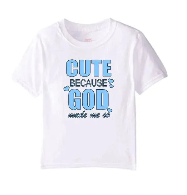 A cute kids' t-shirt featuring the phrase 'Cute Because God Made Me So', made from soft U.S. cotton with a classic fit.