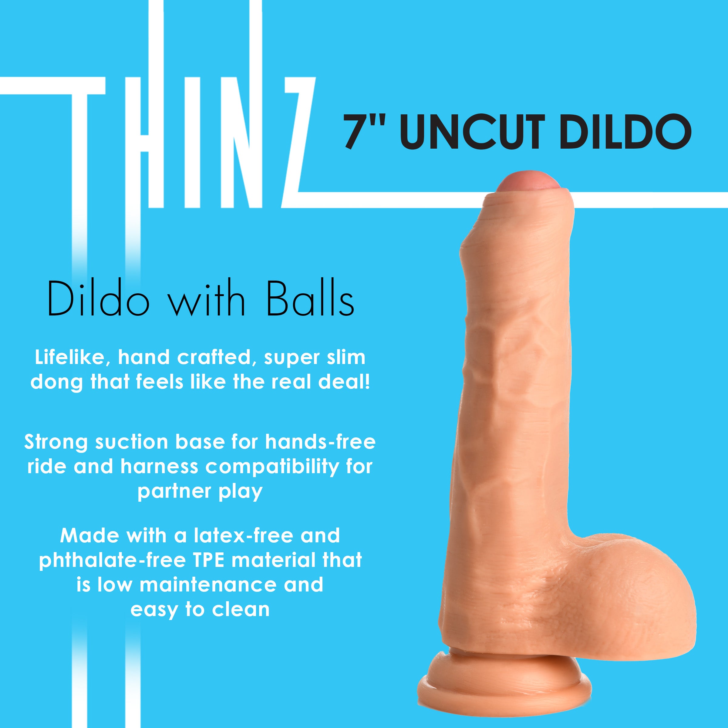 Thinz 7" Uncut Dildo with Balls, featuring realistic details and a strong suction cup base for hands-free pleasure.