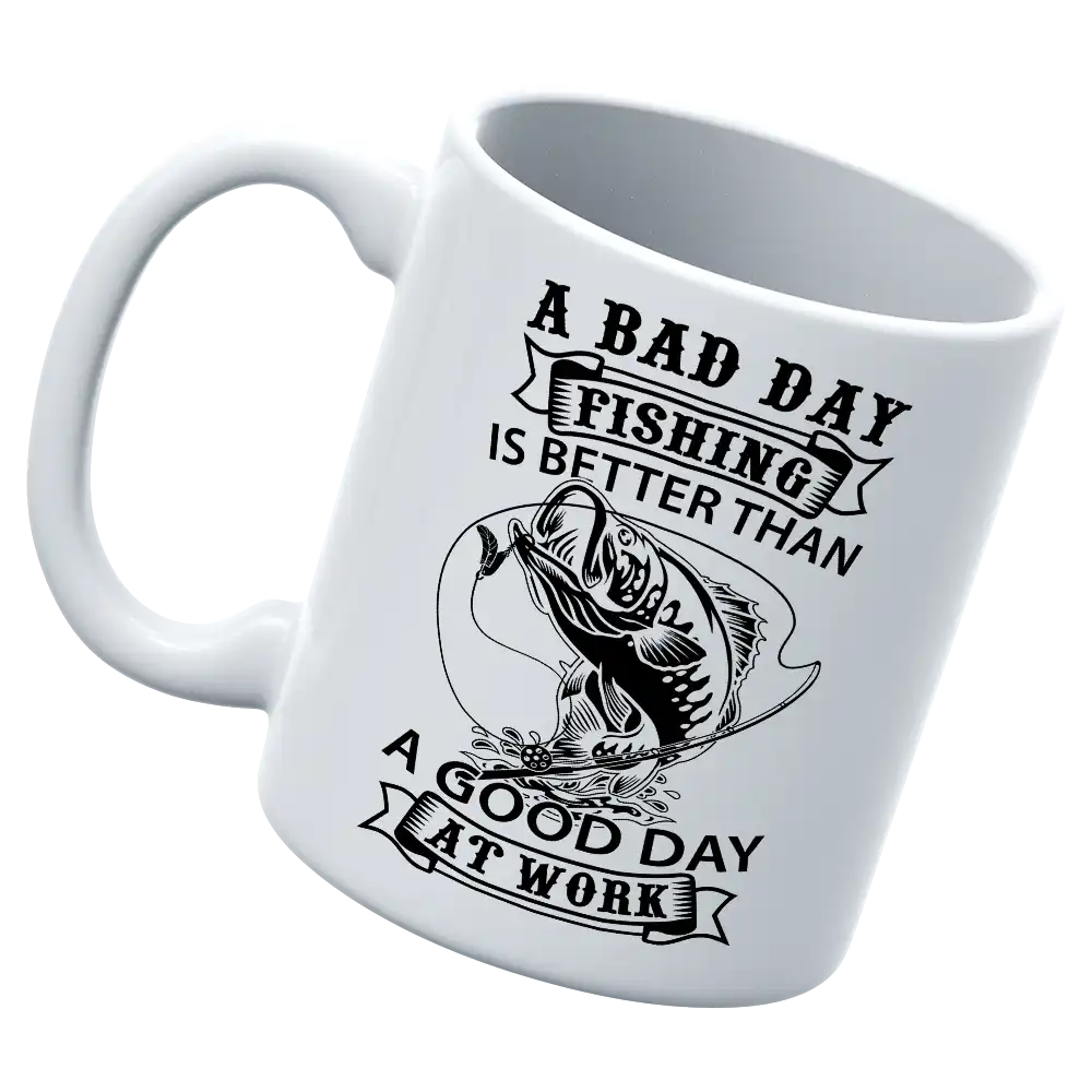 A Bad Day At Fishing 11oz ceramic mug featuring a humorous fishing quote, sturdy handle, and glossy finish.