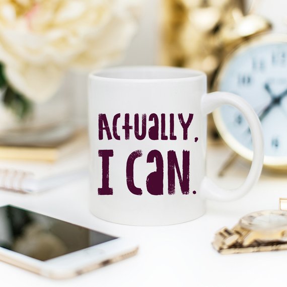 Actually I Can Funny Coffee Mug featuring a motivational design, perfect for coffee lovers and graduates.