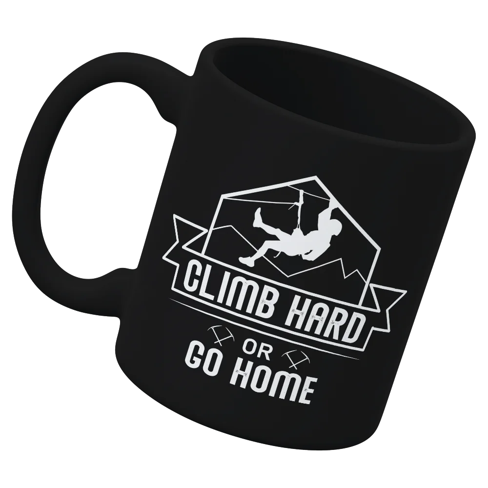 Climb Hard Or Go Home 11oz Mug with UV printed design, showcasing a durable ceramic construction and a sleek glazed finish.