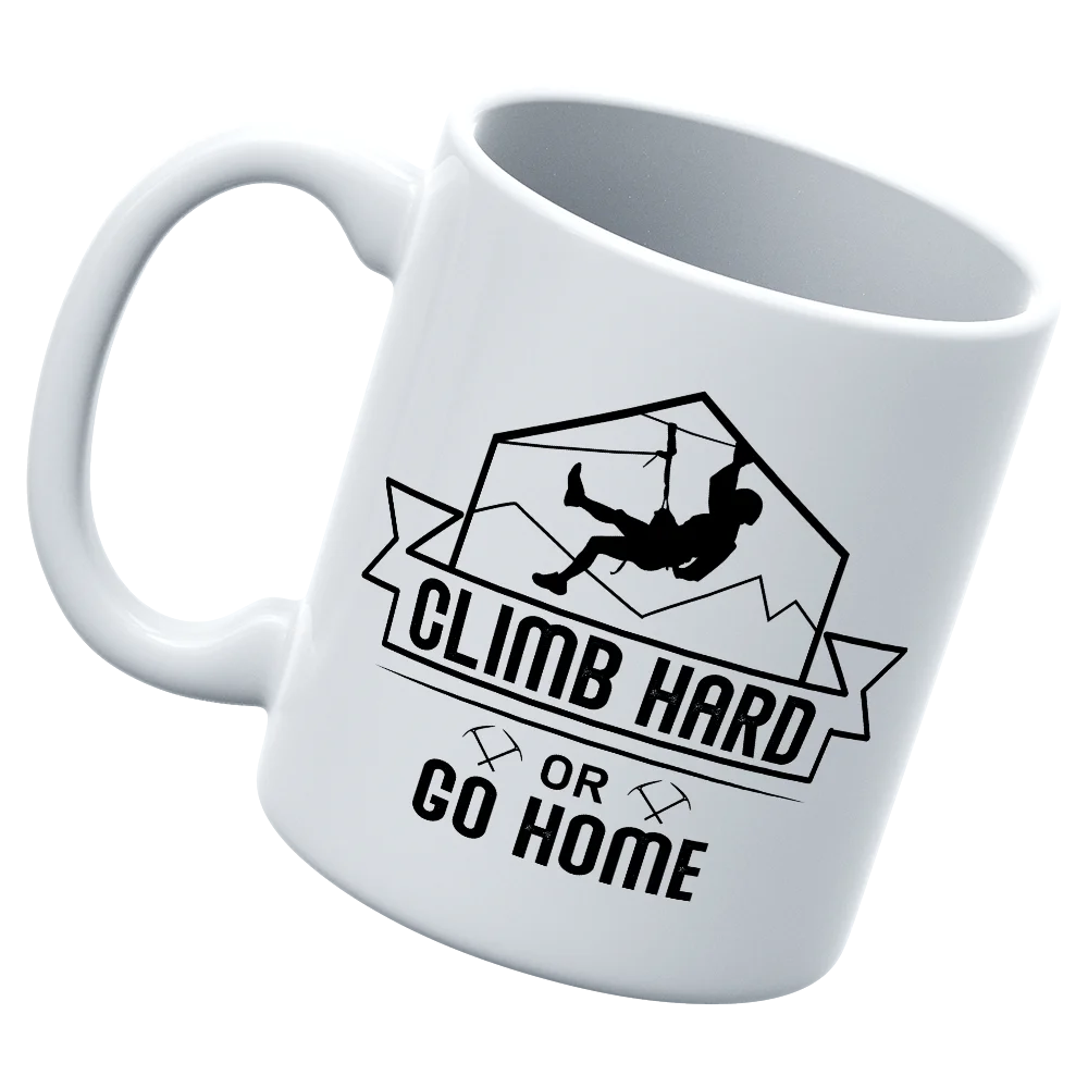 Climb Hard Or Go Home 11oz Mug with UV printed design, showcasing a durable ceramic construction and a sleek glazed finish.