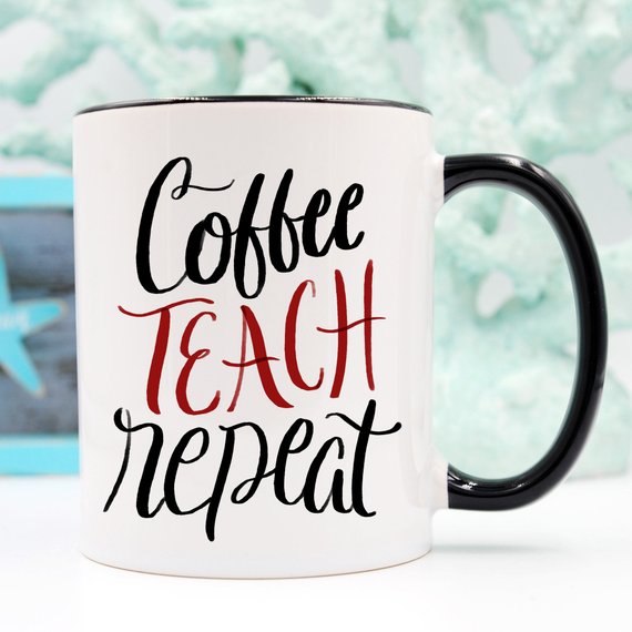 A humorous Coffee Teach Repeat mug designed for teachers, featuring a playful design and crafted from high-quality ceramic.