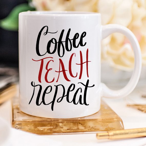 A humorous Coffee Teach Repeat mug designed for teachers, featuring a playful design and crafted from high-quality ceramic.