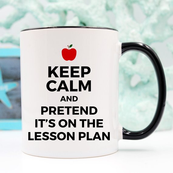 Funny coffee mug with 'Keep Calm and Pretend It's On The Lesson Plan' design, crafted from high-grade ceramic, ideal for coffee lovers.