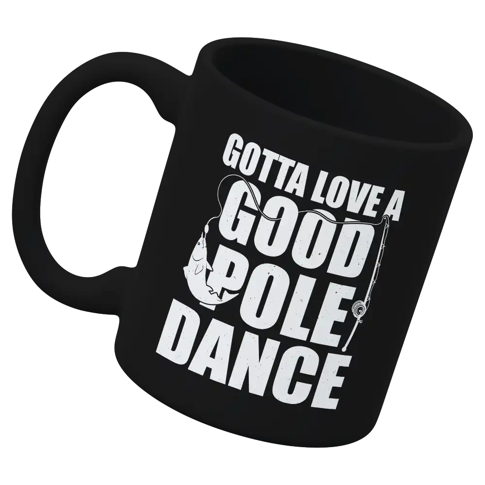 Gotta Love A Good Pole Dance 11oz Mug featuring a vibrant UV printed design, perfect for coffee or tea lovers.