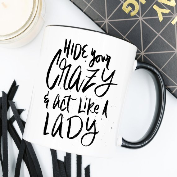 Hide Your Crazy And Act Like A Lady funny coffee mug with a humorous design, perfect for gifting.