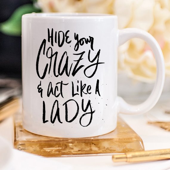 Hide Your Crazy And Act Like A Lady funny coffee mug with a humorous design, perfect for gifting.