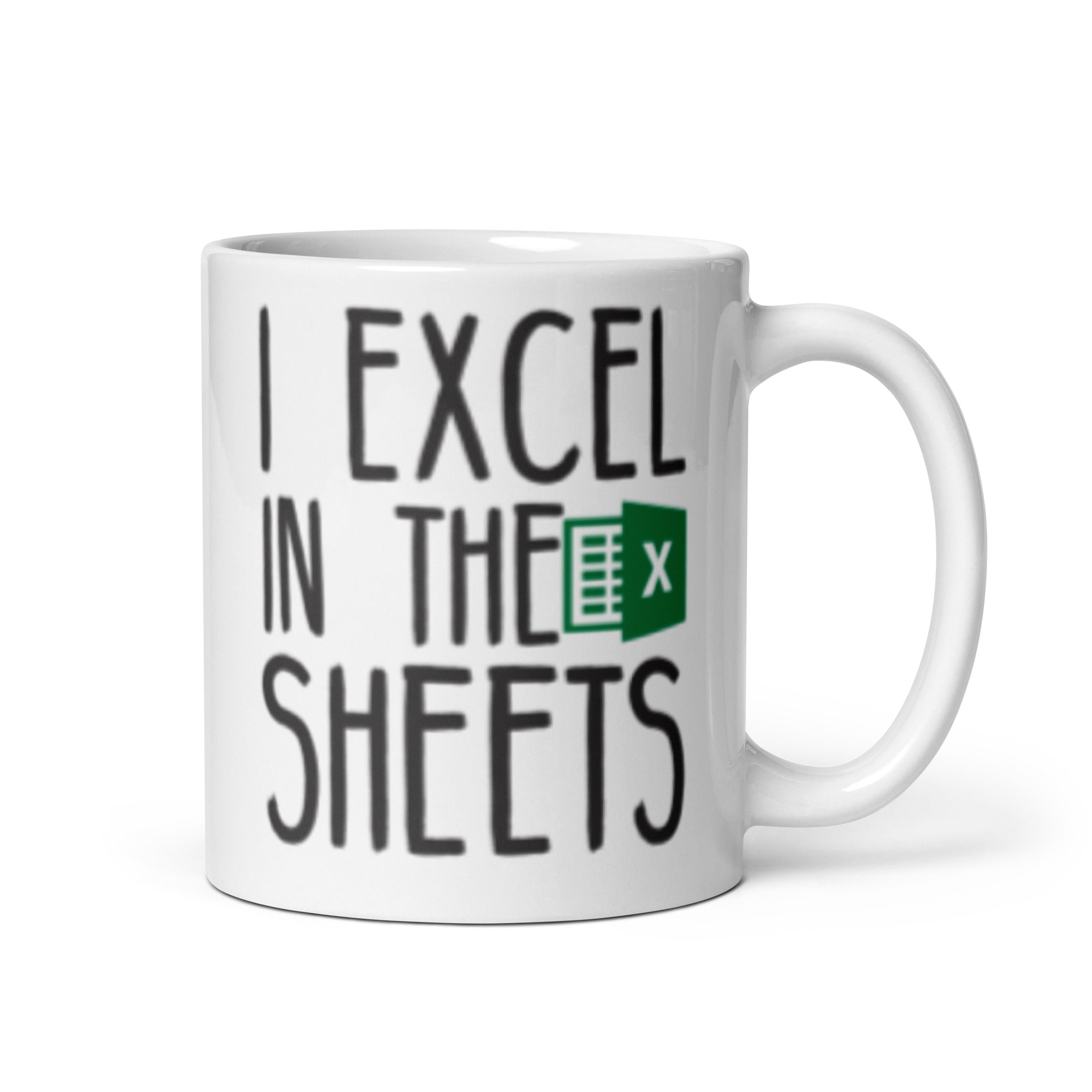 I Excel In The Sheets Funny Mug with a humorous design, available in 11 oz and 15 oz sizes, featuring a glossy ceramic finish.