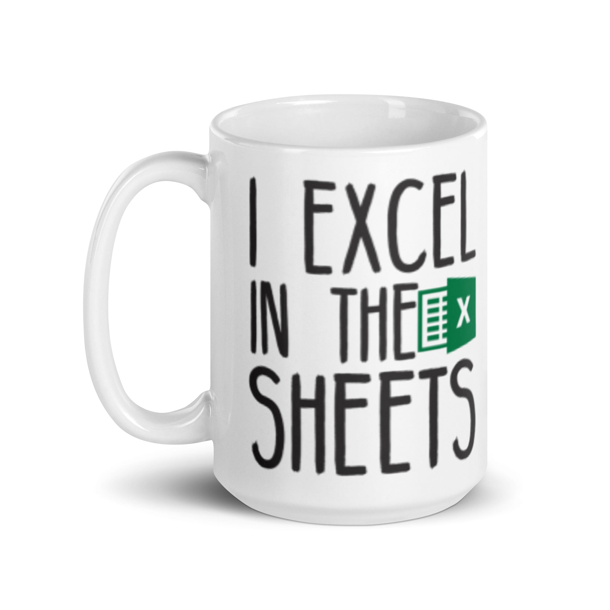 I Excel In The Sheets Funny Mug with a humorous design, available in 11 oz and 15 oz sizes, featuring a glossy ceramic finish.