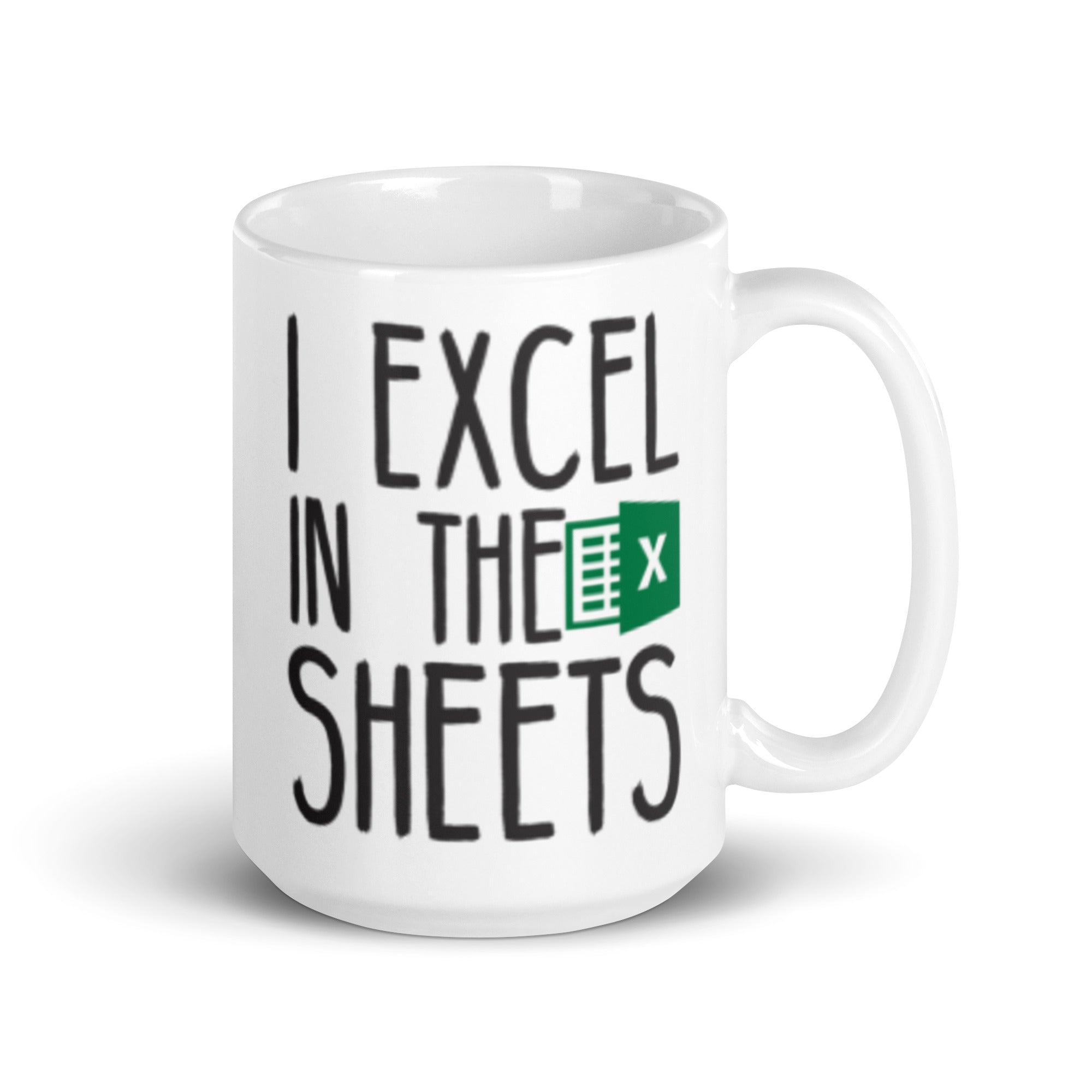 I Excel In The Sheets Funny Mug with a humorous design, available in 11 oz and 15 oz sizes, featuring a glossy ceramic finish.