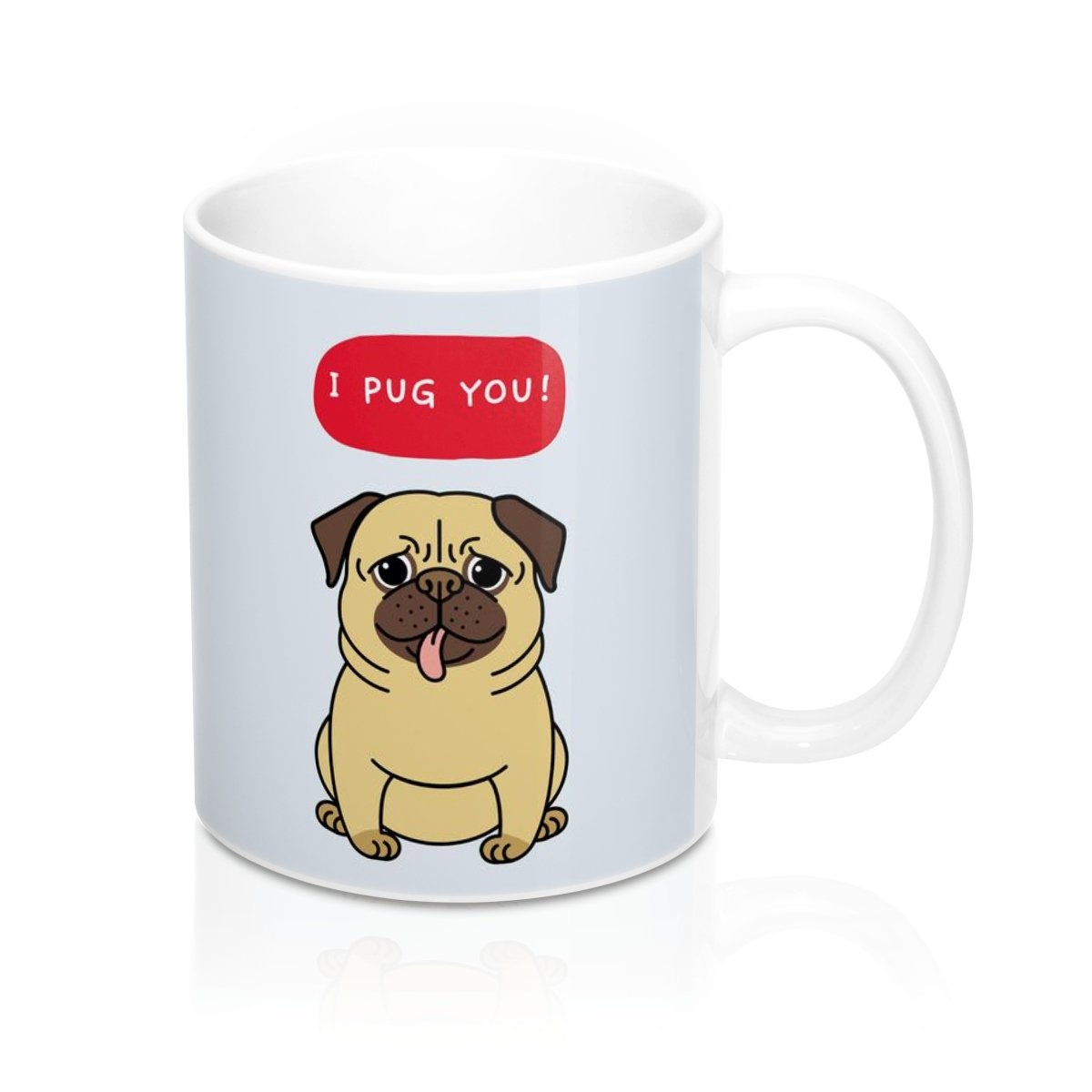 I PUG YOU Mug, a white ceramic mug with a charming pug design, perfect for coffee, tea, and hot chocolate.