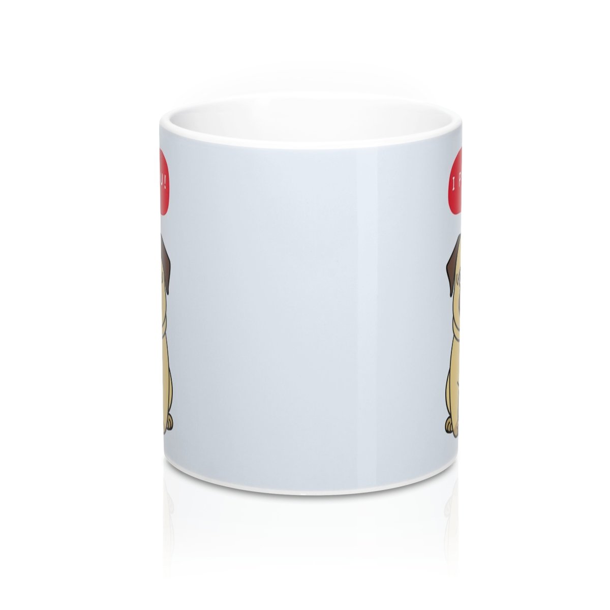 I PUG YOU Mug, a white ceramic mug with a charming pug design, perfect for coffee, tea, and hot chocolate.