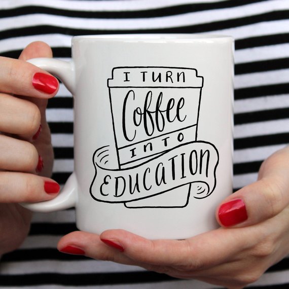 I Turn Coffee Into Education Mug, 11 oz ceramic coffee mug with a humorous design, perfect for educators and coffee lovers.