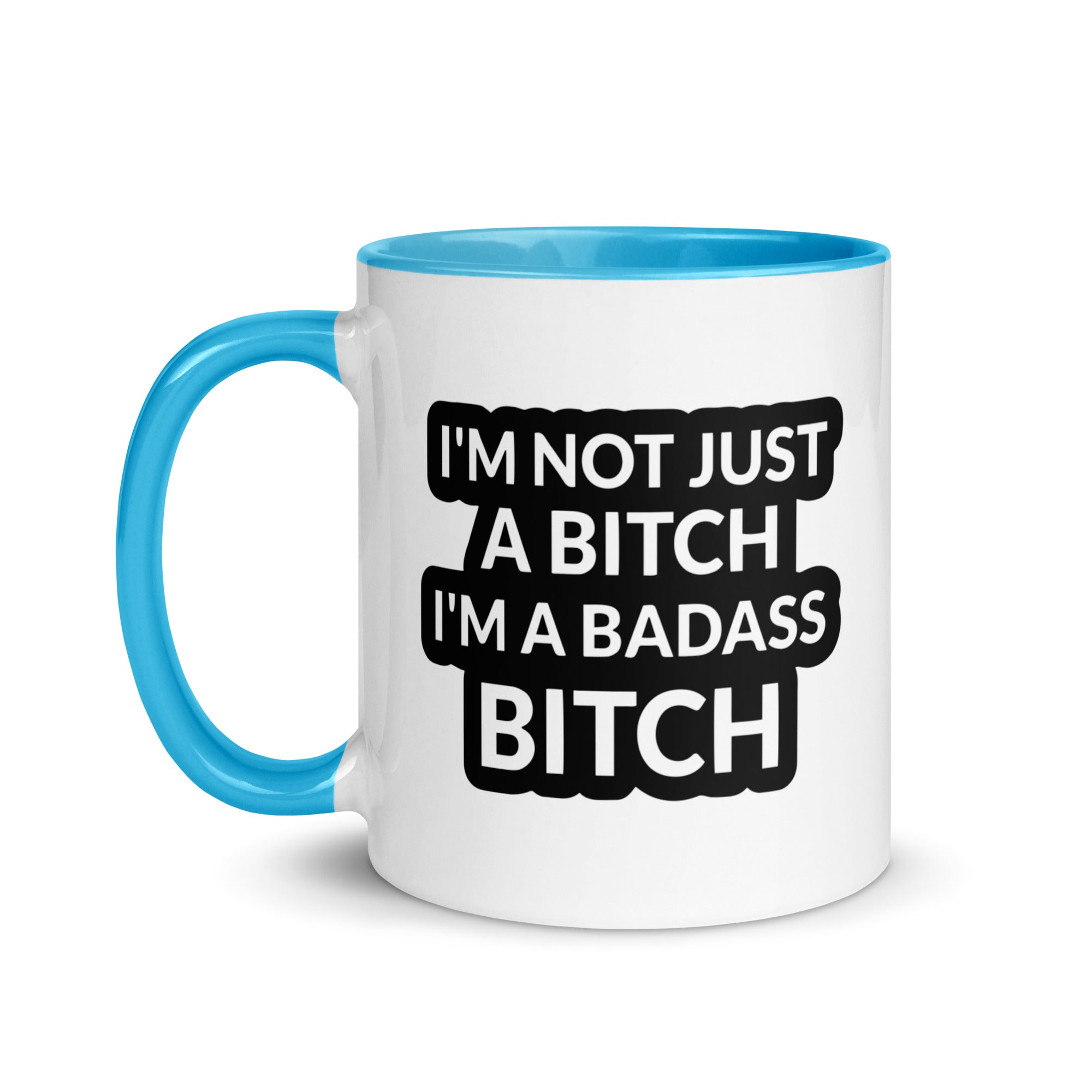 Ceramic mug with colorful rim and handle featuring the quote 'I'm Not Just A Bitch I'm A Bad Ass Bitch' in bold print.