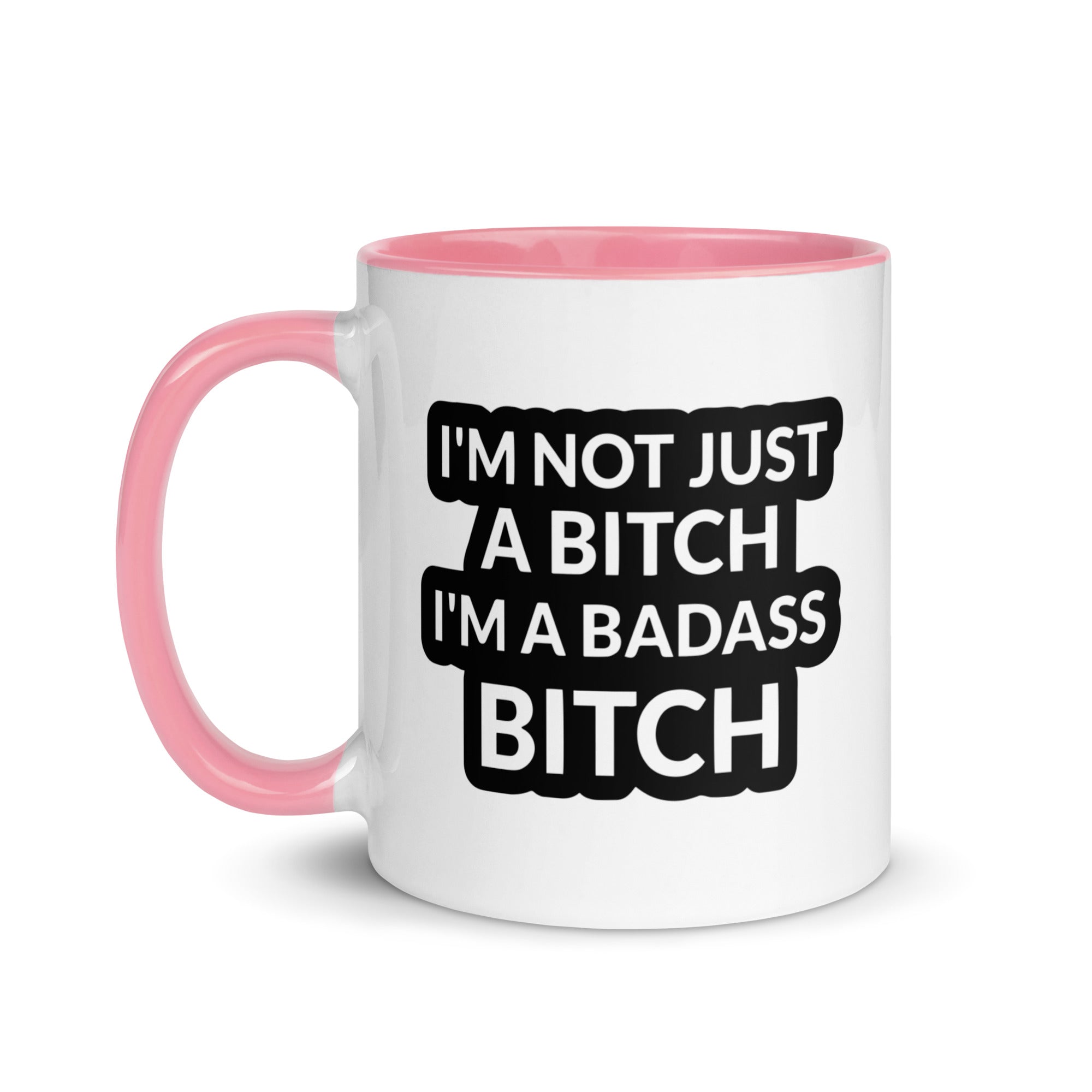 Ceramic mug with colorful rim and handle featuring the quote 'I'm Not Just A Bitch I'm A Bad Ass Bitch' in bold print.