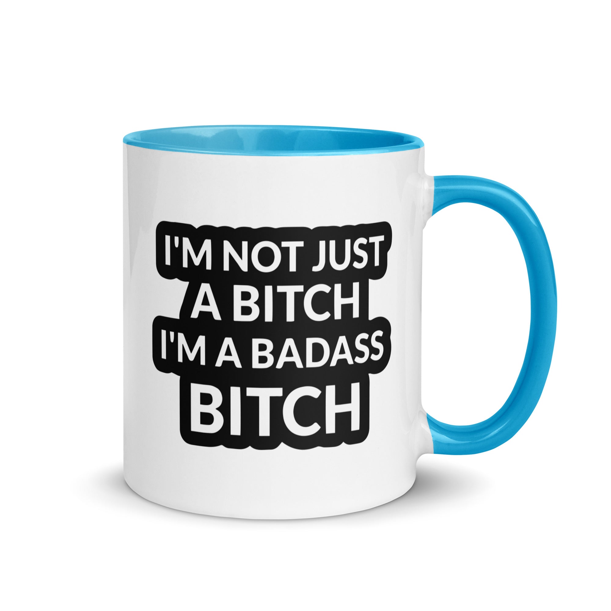 Ceramic mug with colorful rim and handle featuring the quote 'I'm Not Just A Bitch I'm A Bad Ass Bitch' in bold print.