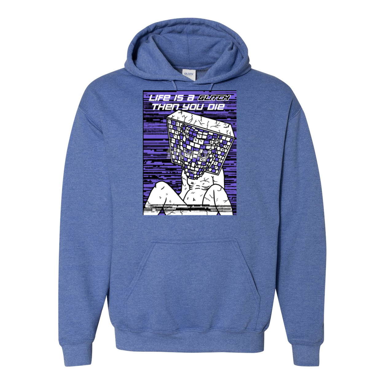 A humorous hooded sweatshirt featuring the phrase 'Life Is A Glitch Then You Die' in bold lettering, showcasing a double-lined hood and front pouch pocket.