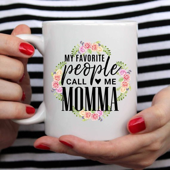 White ceramic mug with 'My Favorite People Call Me Momma' design printed on both sides, perfect for Mother's Day.