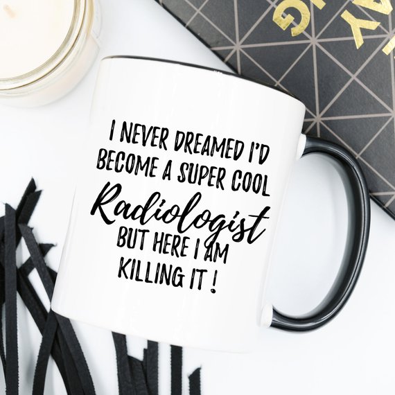 Mug with radiologist message.