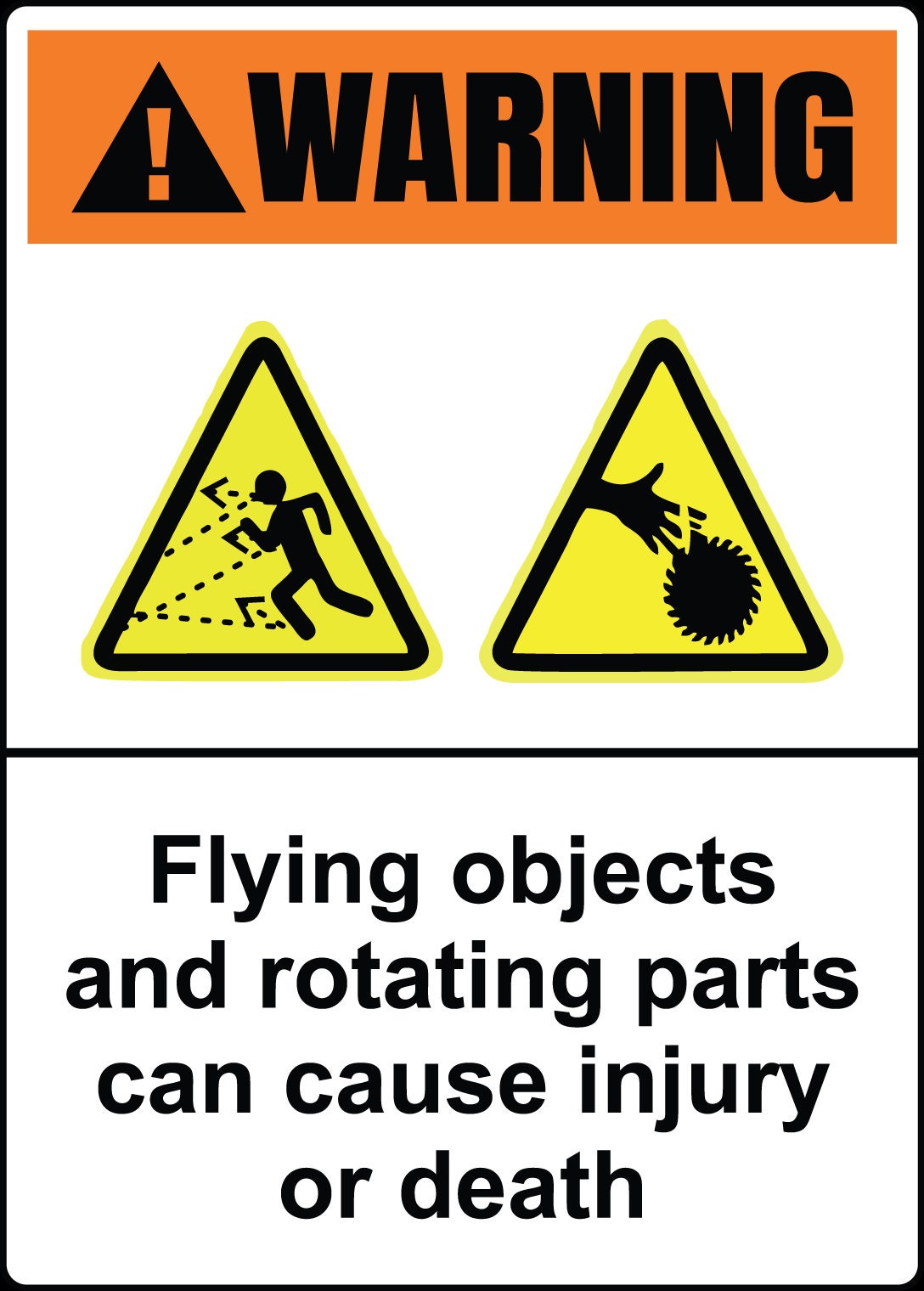 Adhesive vinyl sign decal warning of flying objects and rotating parts, showcasing a clear safety message.