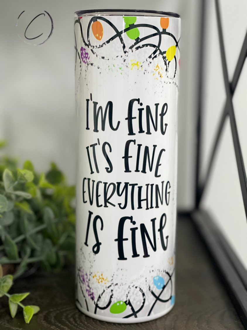 Everything Is Fine 20oz Skinny Tumbler with a vibrant full wrap design, perfect for hot and cold beverages.