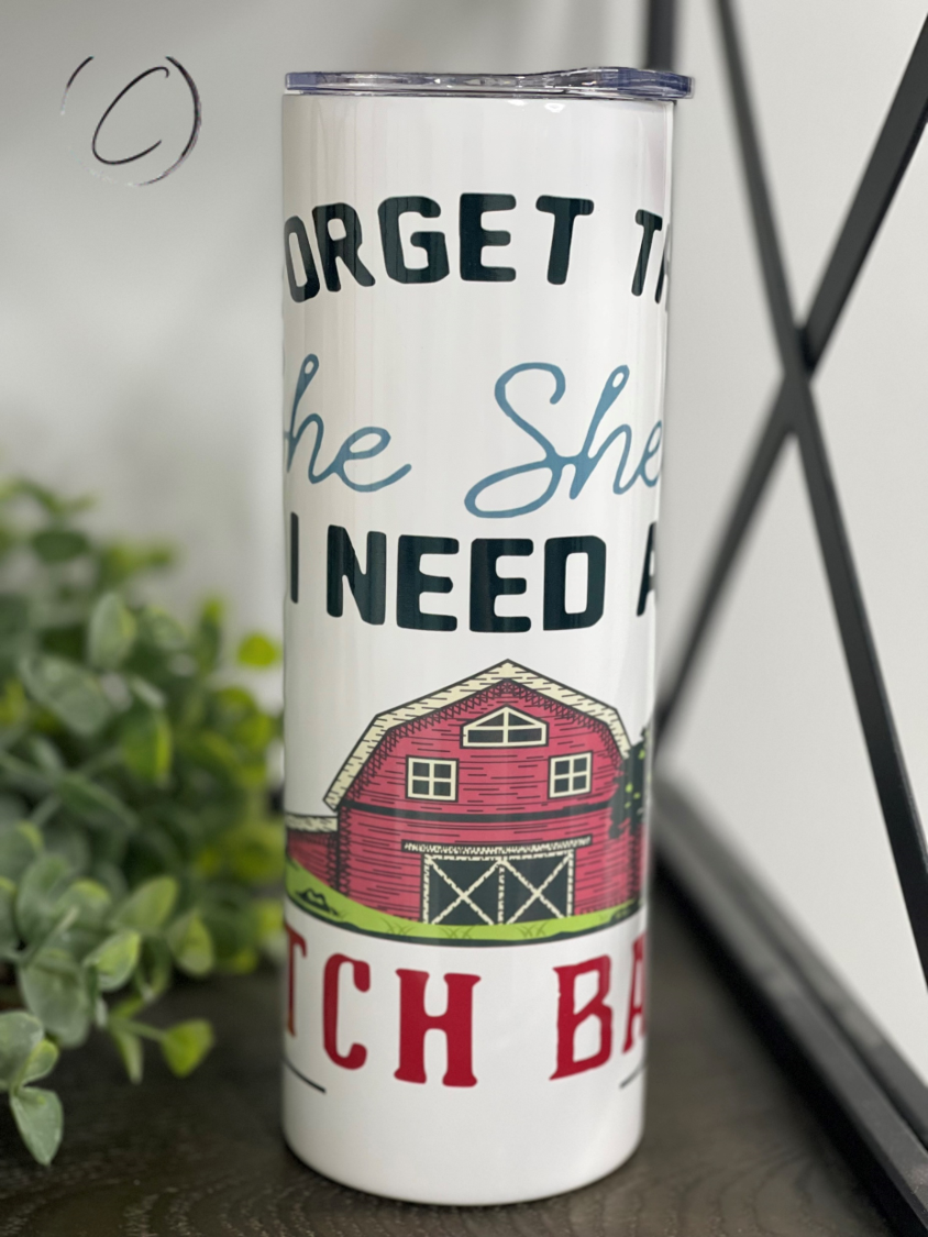 Forget The She Shed 20oz Skinny Tumbler with a stylish design, perfect for hot and cold beverages.