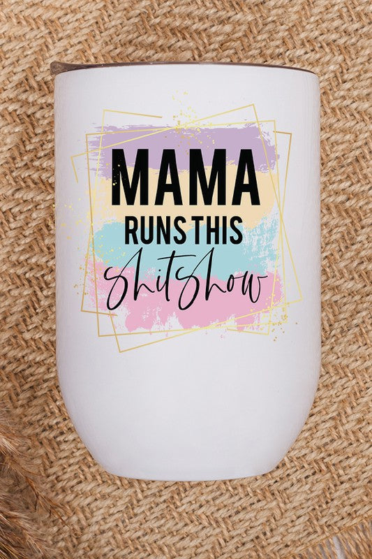 Mama Runs This Shit Show Pastel Wine Tumbler with vibrant design and stainless steel finish.