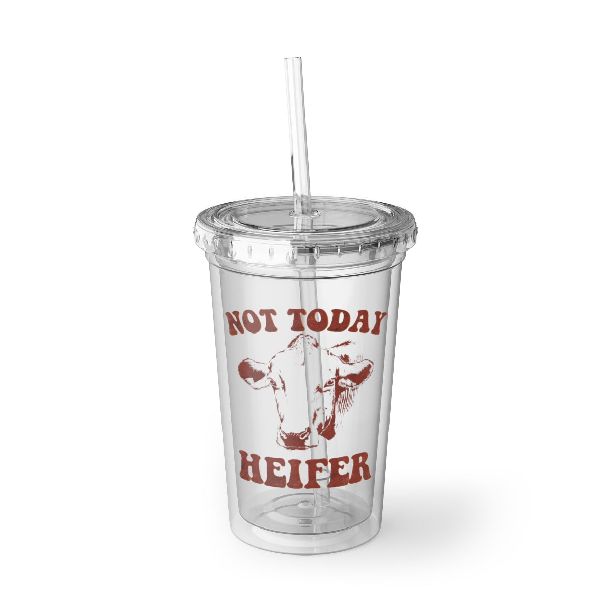 Not Today Heifer Acrylic Cup with double-wall insulation, featuring a plastic lid and straw, perfect for hot and cold beverages.