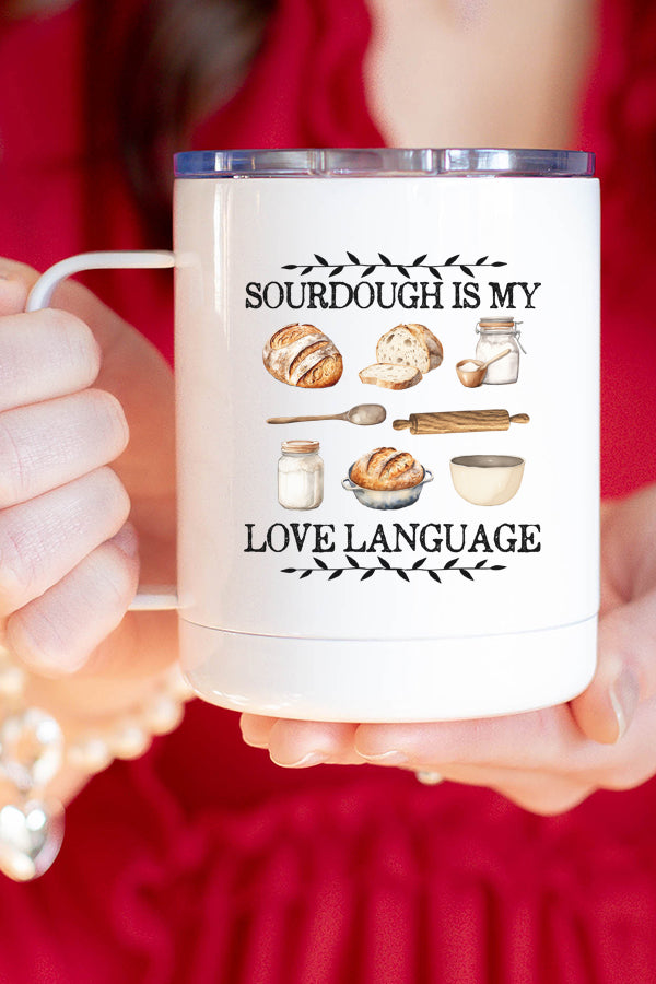 A stylish 12 oz stainless steel travel mug with 'Sourdough is my Love Language' printed on both sides, featuring a secure lid.