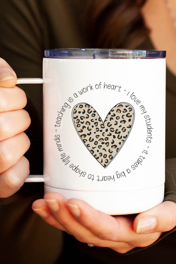 Teaching is a Work of Heart Stainless Steel Coffee Travel Cup with a vibrant design printed on both sides, featuring a secure lid.