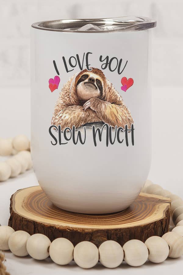 A stylish 12 oz stainless steel wine tumbler with a humorous Valentine's Day design, featuring a lid and plastic straw, perfect for gifting.