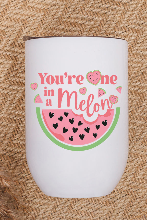 You're One in a Melon Wine Cup, a 12 oz stainless steel tumbler with a humorous design, featuring a lid and plastic straw.