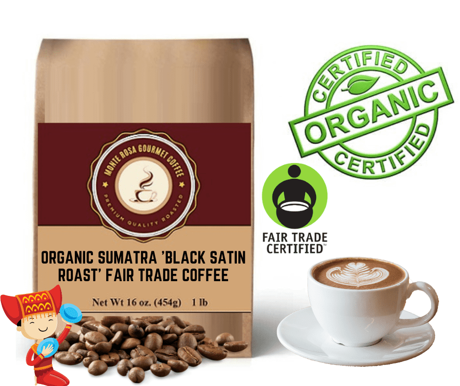 A bag of Organic Sumatra 'Black Satin Roast' Fair Trade Coffee showcasing its rich, dark roast and organic certification.