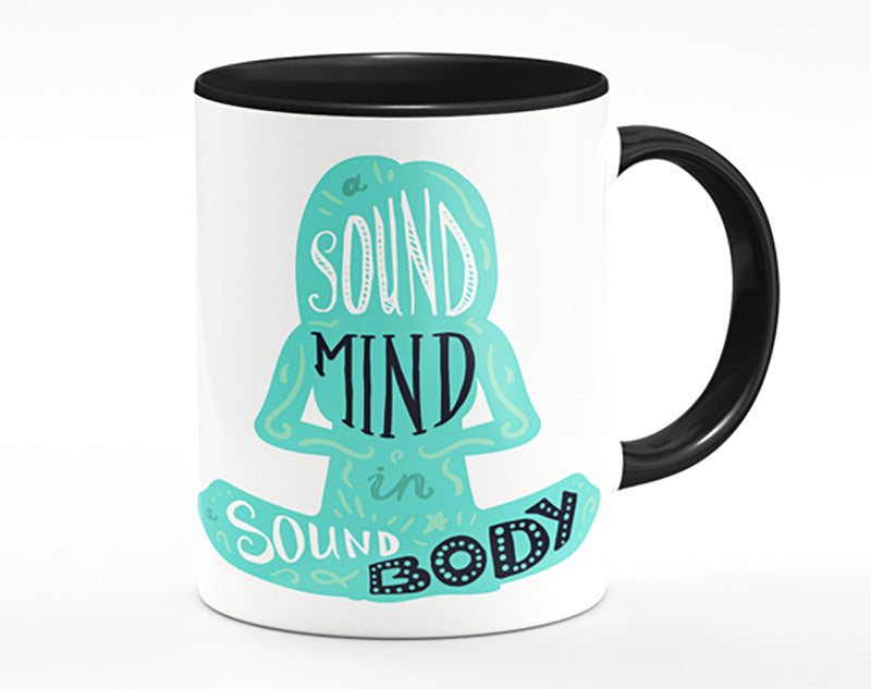 A vibrant 11oz ceramic mug featuring the phrase 'A Sound Mind In A Sound Body' with colorful design and matching handle.