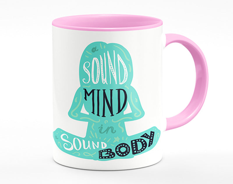 A vibrant 11oz ceramic mug featuring the phrase 'A Sound Mind In A Sound Body' with colorful design and matching handle.