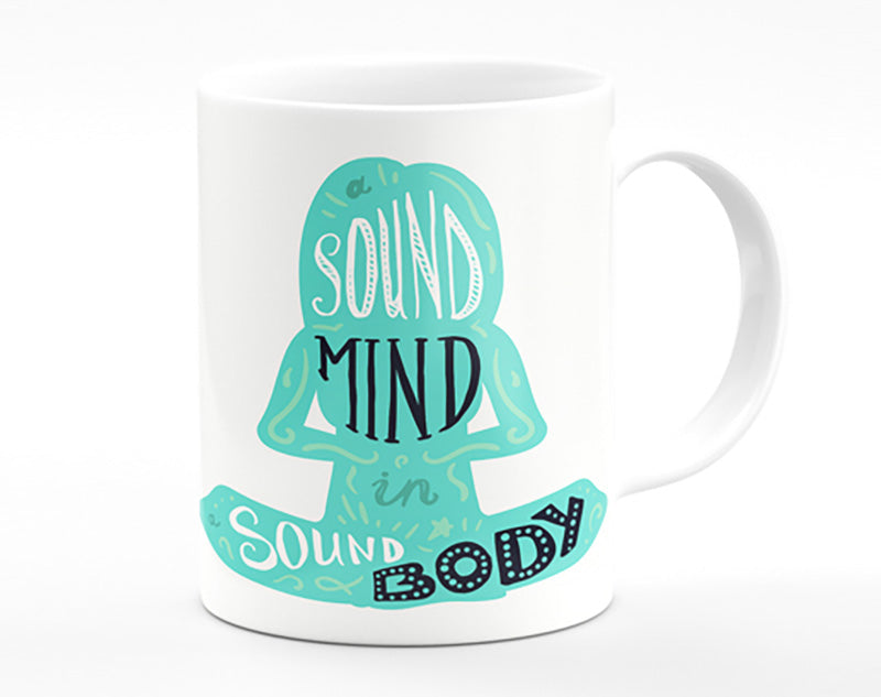 A vibrant 11oz ceramic mug featuring the phrase 'A Sound Mind In A Sound Body' with colorful design and matching handle.