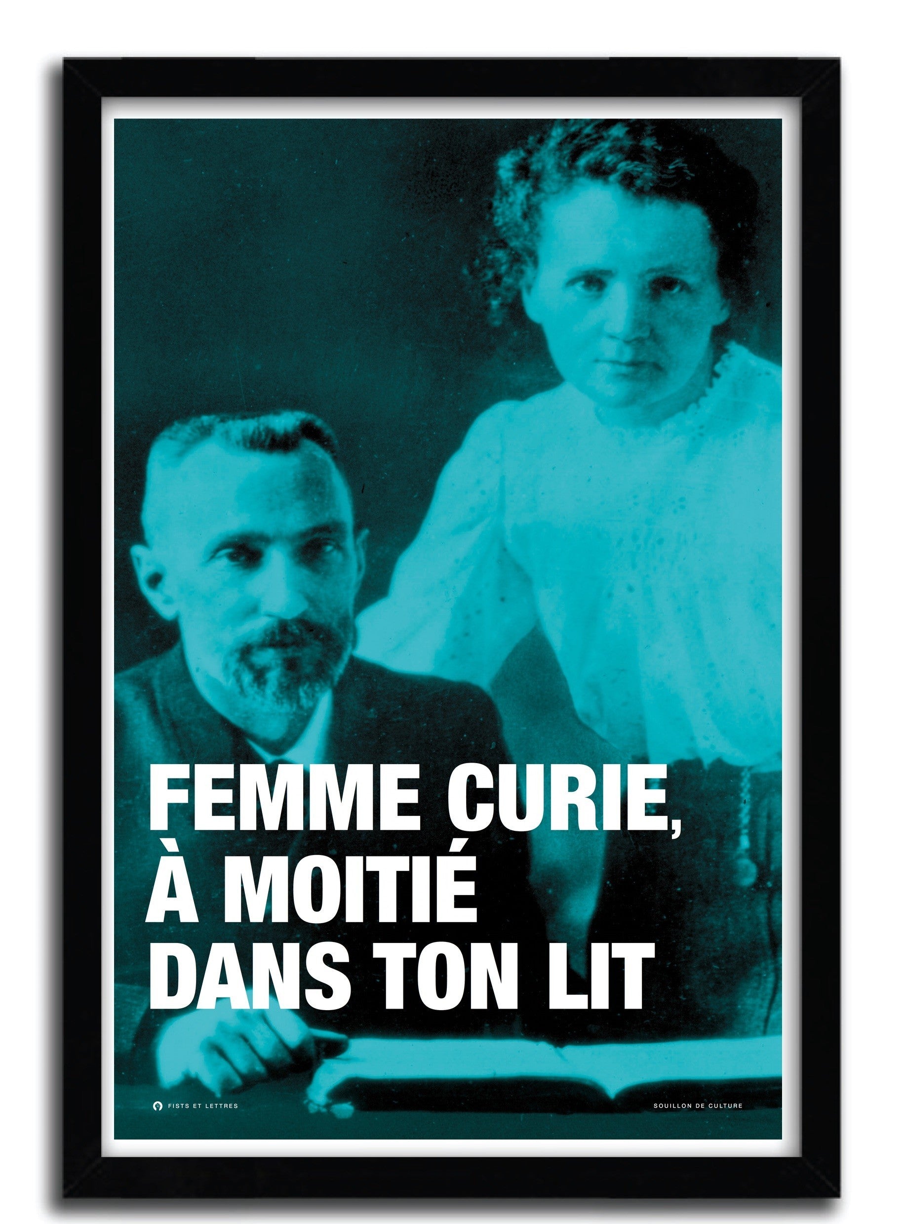 Affiche CURIE par FISTS ET DES LETTRES, imprimée sur papier fine arts, avec des encres Ultrachrome, numérotée et signée.